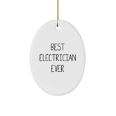 Funny Electrician Gifts from Friends for Christmas - Best Electrician Ever Oval Ornament - 'Best Electrician Ever' Quote - Image 1